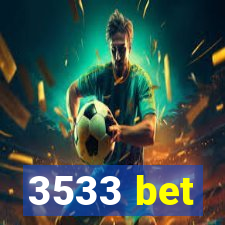 3533 bet